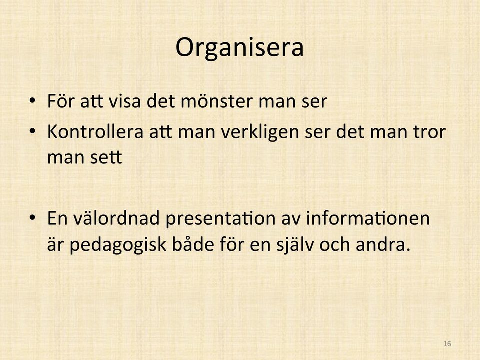 man se< En välordnad presenta/on av