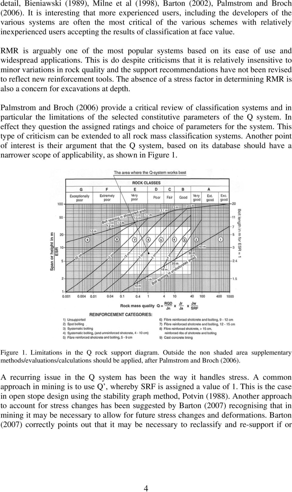 results of classification at face value. RMR is arguably one of the most popular systems based on its ease of use and widespread applications.