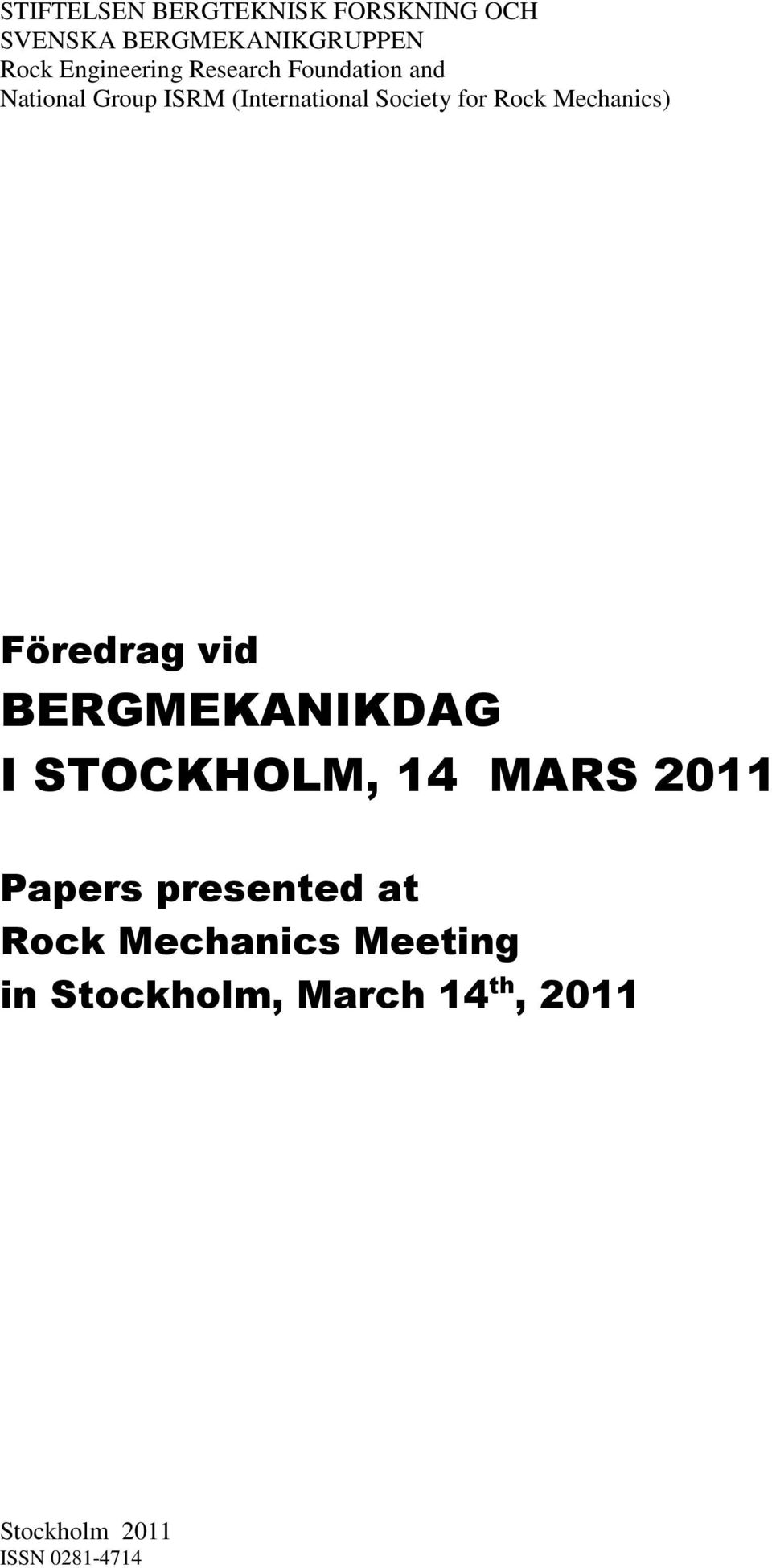 Mechanics) Föredrag vid BERGMEKANIKDAG I STOCKHOLM, 14 MARS 2011 Papers presented