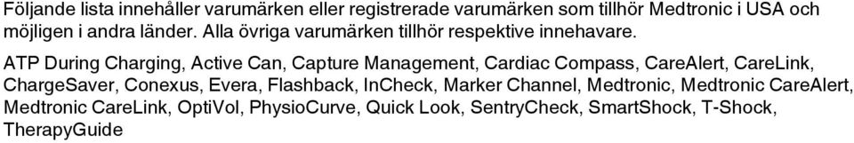 ATP During Charging, Active Can, Capture Management, Cardiac Compass, CareAlert, CareLink, ChargeSaver, Conexus,