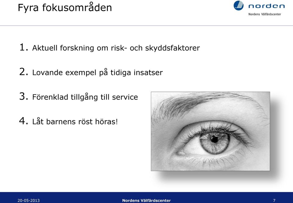 Lovande exempel på tidiga insatser 3.