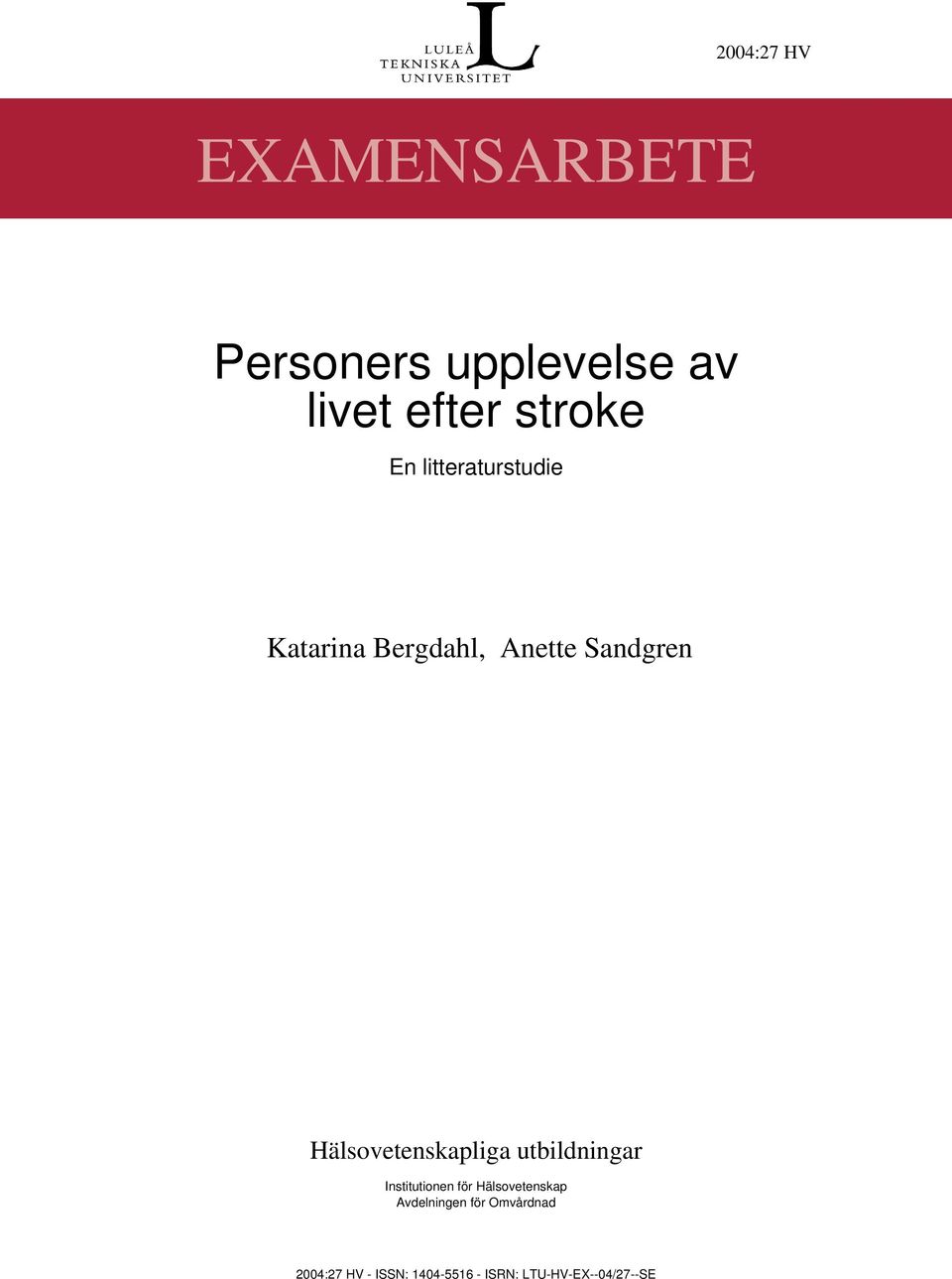 Hälsovetenskapliga utbildningar Institutionen för Hälsovetenskap