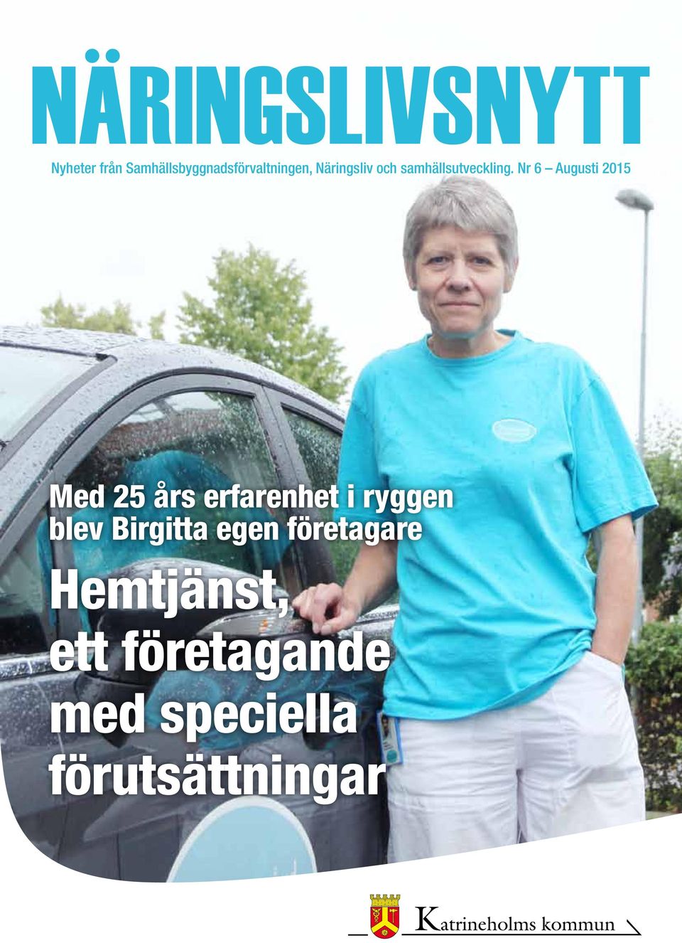 Nr 6 Augusti 2015 Med 25 års erfarenhet i ryggen blev