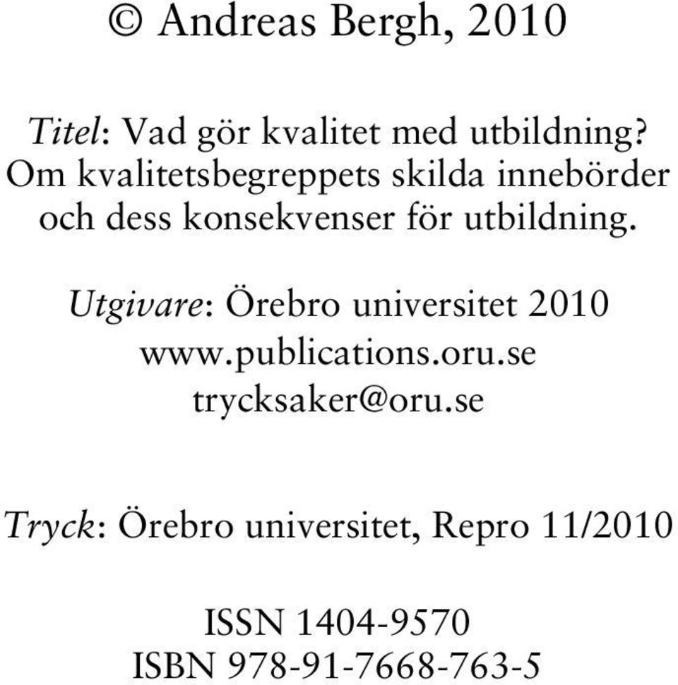 utbildning. Utgivare: Örebro universitet 2010 www.publications.oru.