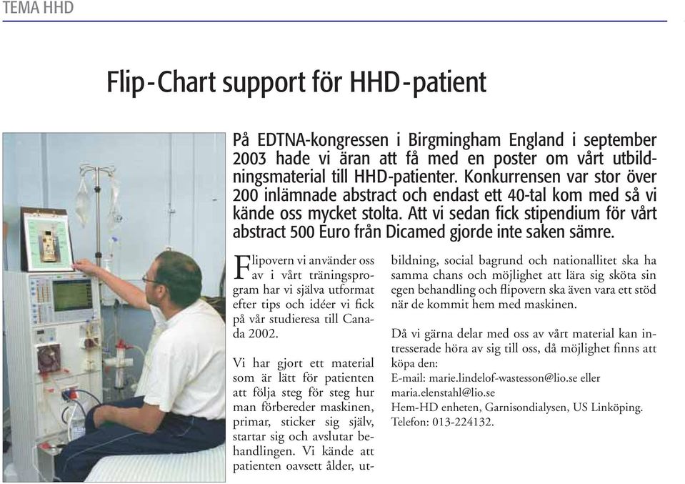 Att vi sedan fick stipendium för vårt abstract 500 Euro från Dicamed gjorde inte saken sämre.