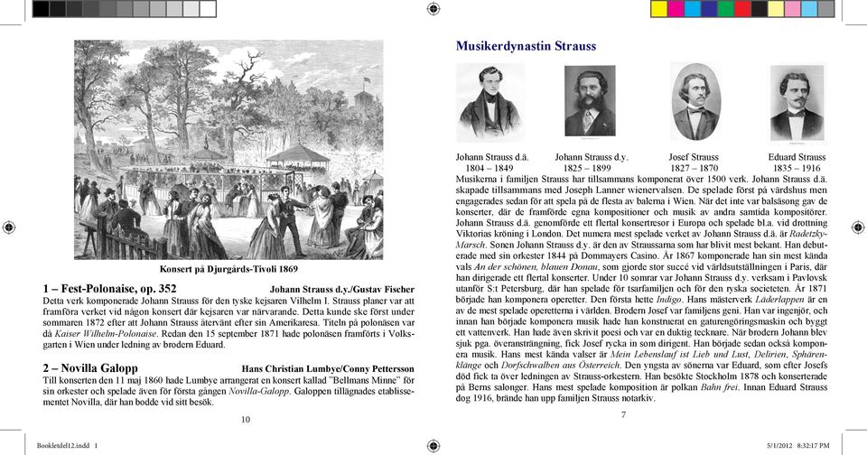 Titeln på polonäsen var då Kaiser Wilhelm-Polonaise. Redan den 15 september 1871 hade polonäsen framförts i Volksgarten i Wien under ledning av brodern Eduard.