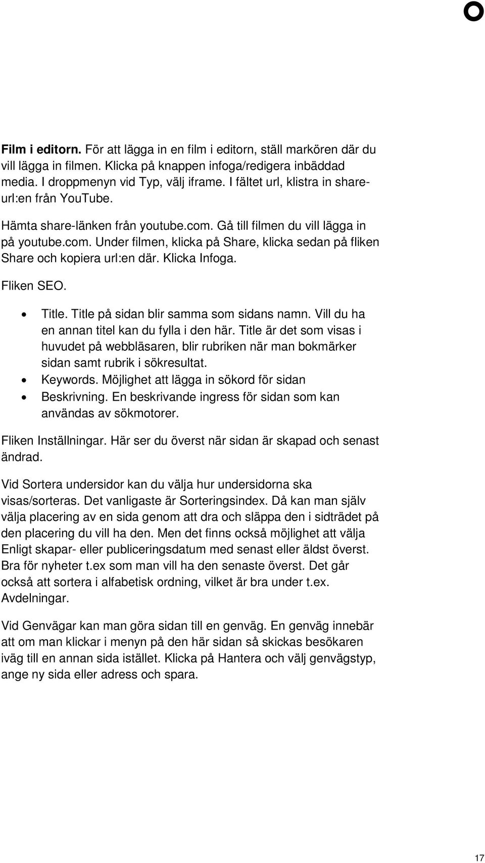 Klicka Infoga. Fliken SEO. Title. Title på sidan blir samma som sidans namn. Vill du ha en annan titel kan du fylla i den här.