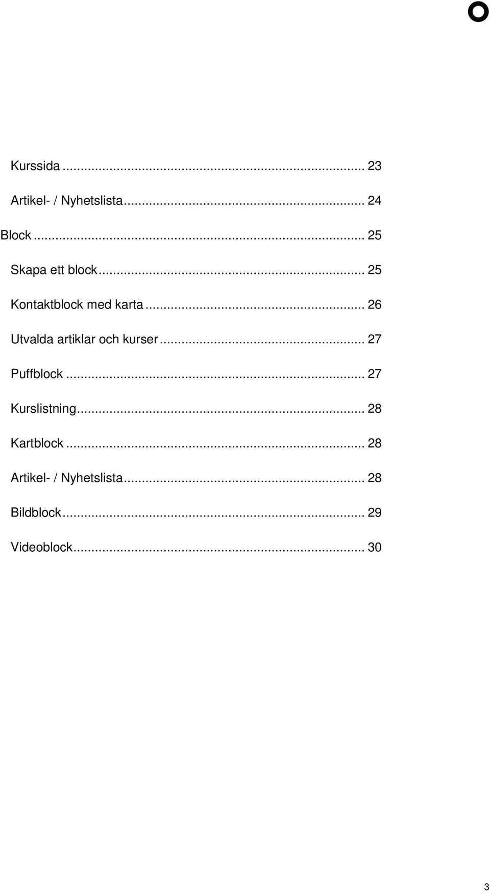 .. 26 Utvalda artiklar och kurser... 27 Puffblock.