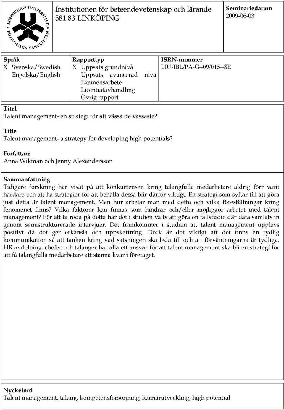 Title Talent management- a strategy for developing high potentials?