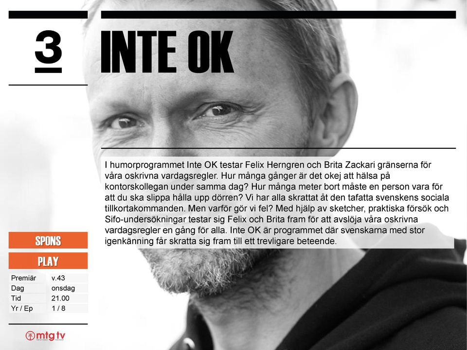 Vi har alla skrattat åt den tafatta svenskens sociala tillkortakommanden. Men varför gör vi fel?