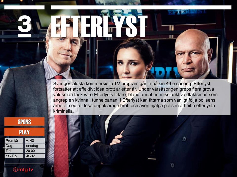 Under vårsäsongen greps flera grova våldsmän tack vare Efterlysts tittare, bland annat en misstänkt våldtäktsman som