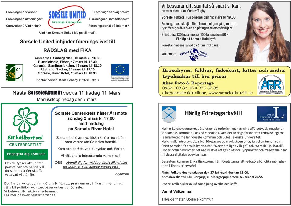 1830 Sorsele, River Hotel, 26 mrs kl 1830 Kontktperson: Kent Lidberg, 073-8008618 Näst SorseleAktuellt veck 11 tisdg 11 Mrs Mnusstopp fredg den 7 mrs Vi besvrr ditt smtl så snrt vi kn, en musikteter