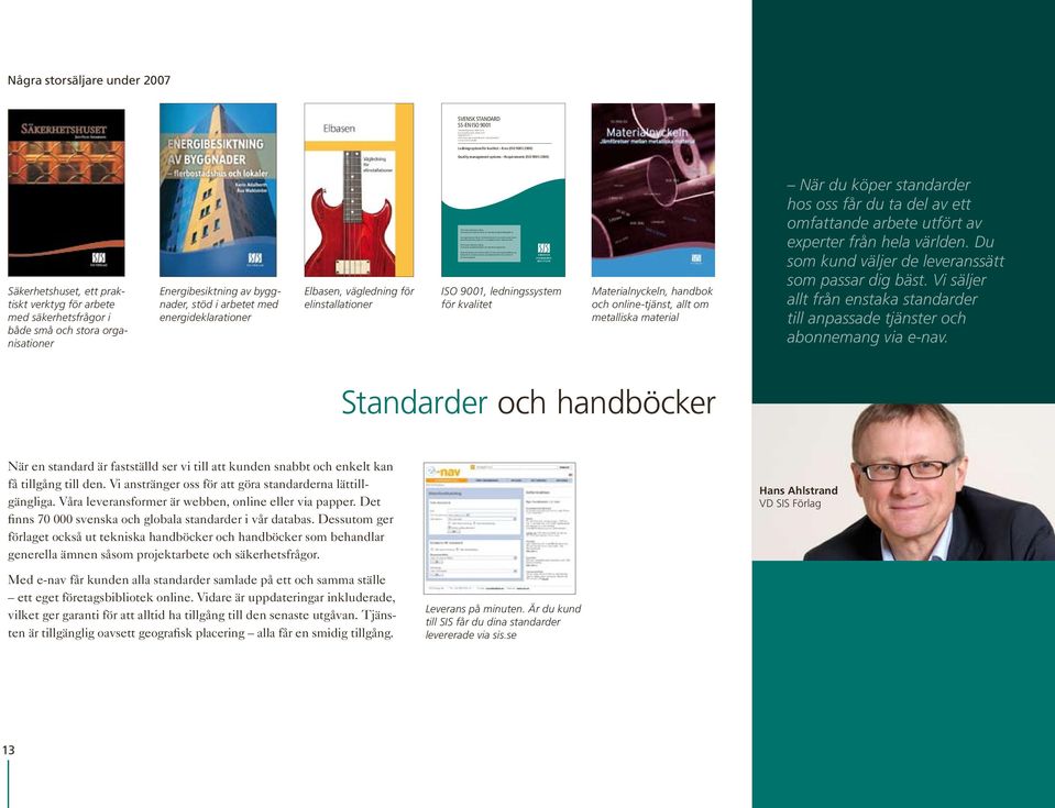 Genom att använda produkten godkänner ni och accepterar villkoren i detta licensavtal. SIS, Swedish Standards Institute. This product is protected by Swedish and international copyright law.