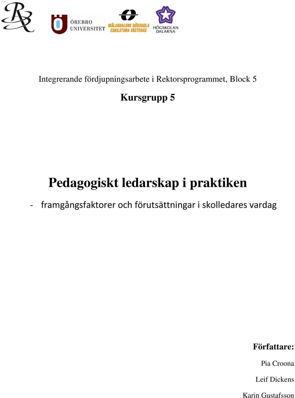 - framgångsfaktorer och förutsättningar i skolledares