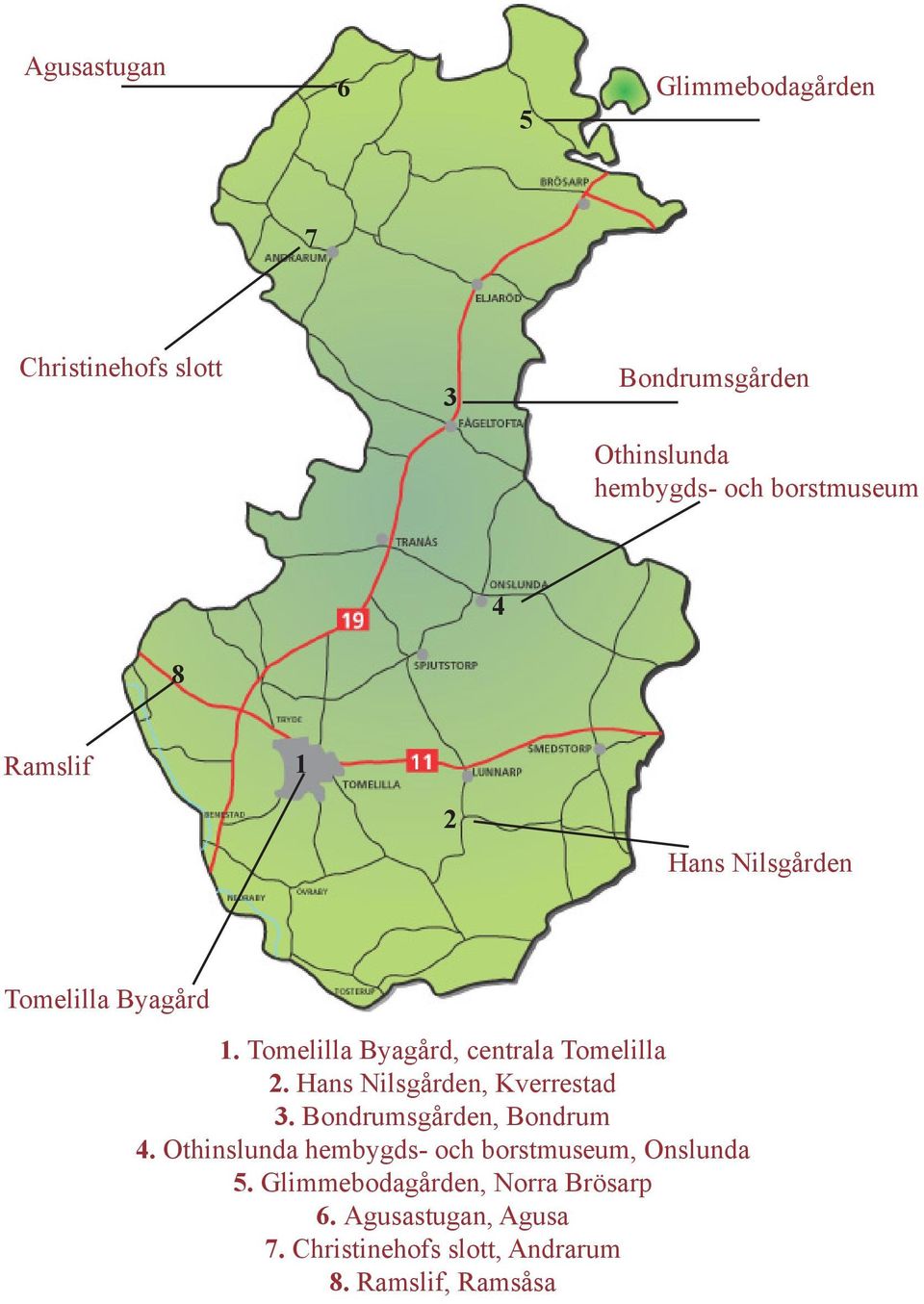 Hans Nilsgården, Kverrestad 3. Bondrumsgården, Bondrum 4.