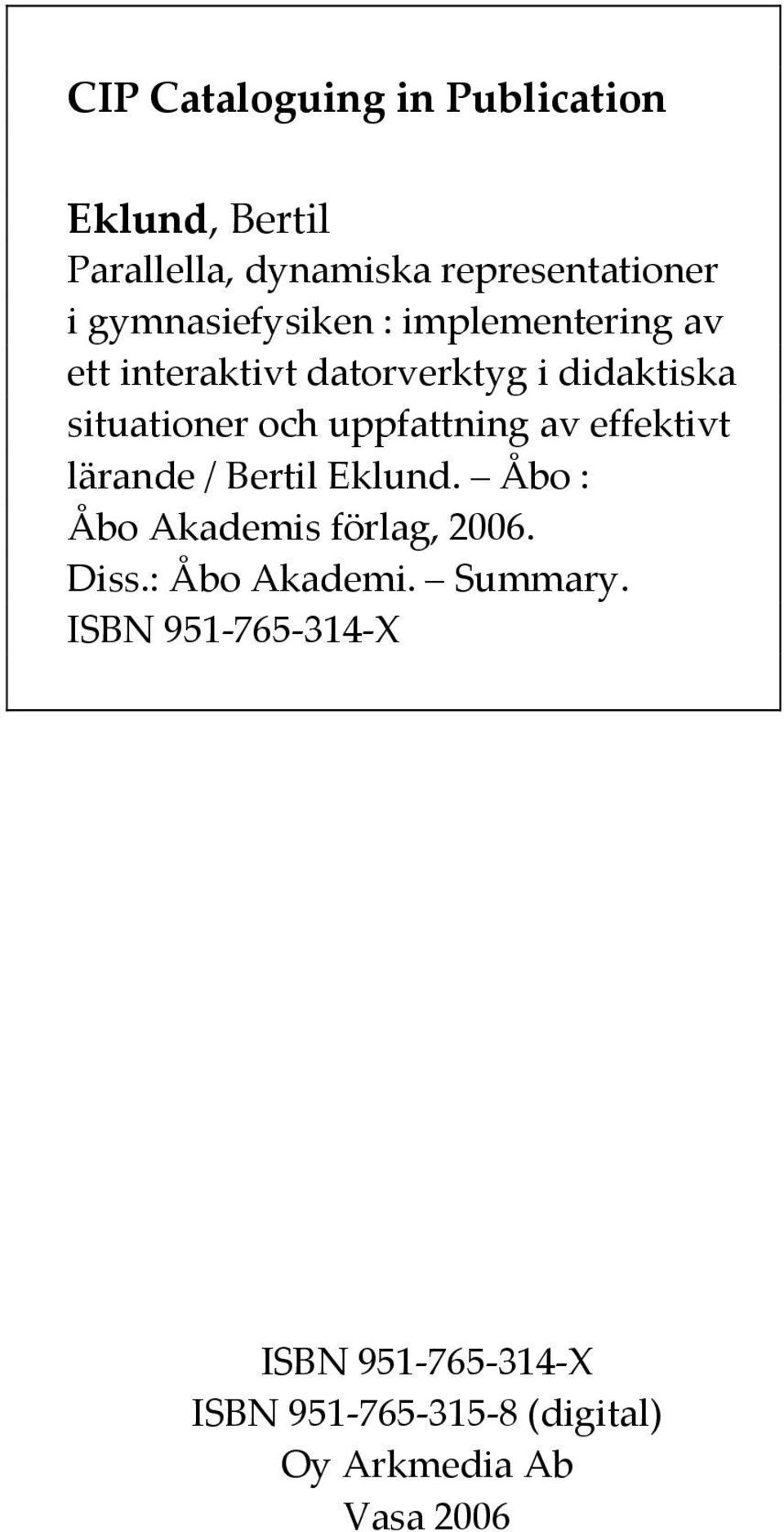 uppfattning av effektivt lärande / Bertil Eklund. Åbo : Åbo Akademis förlag, 2006. Diss.