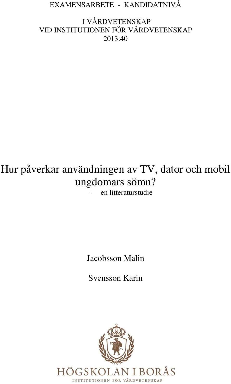 påverkar användningen av TV, dator och mobil