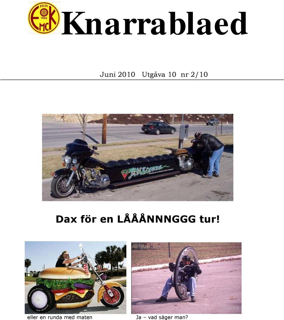 en LÅÅÅNNNGGG tur!