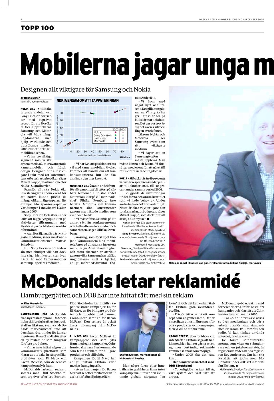 Uppstickarna Samsung och Motorola vill båda fånga ungdomarna med hjälp av riktade och uppsökande medier. 2005 blir ett hett år i mobilbranschen.