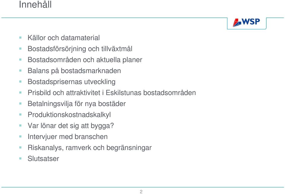 attraktivitet i Eskilstunas bostadsområden Betalningsvilja för nya bostäder