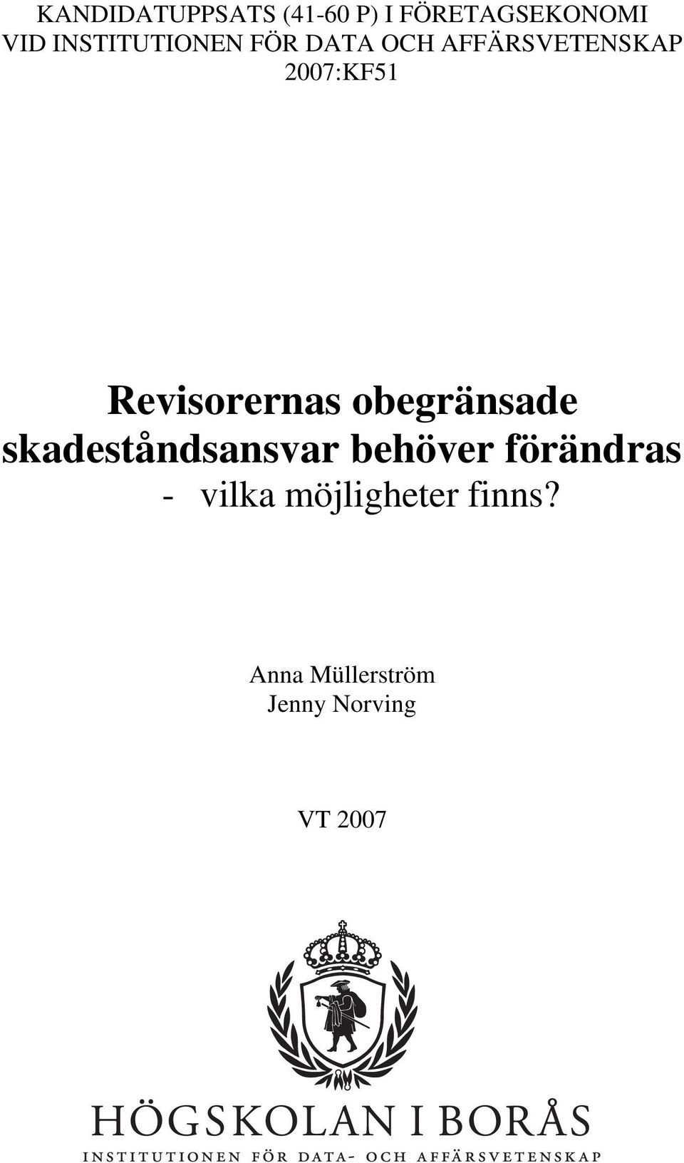 Revisorernas obegränsade skadeståndsansvar behöver