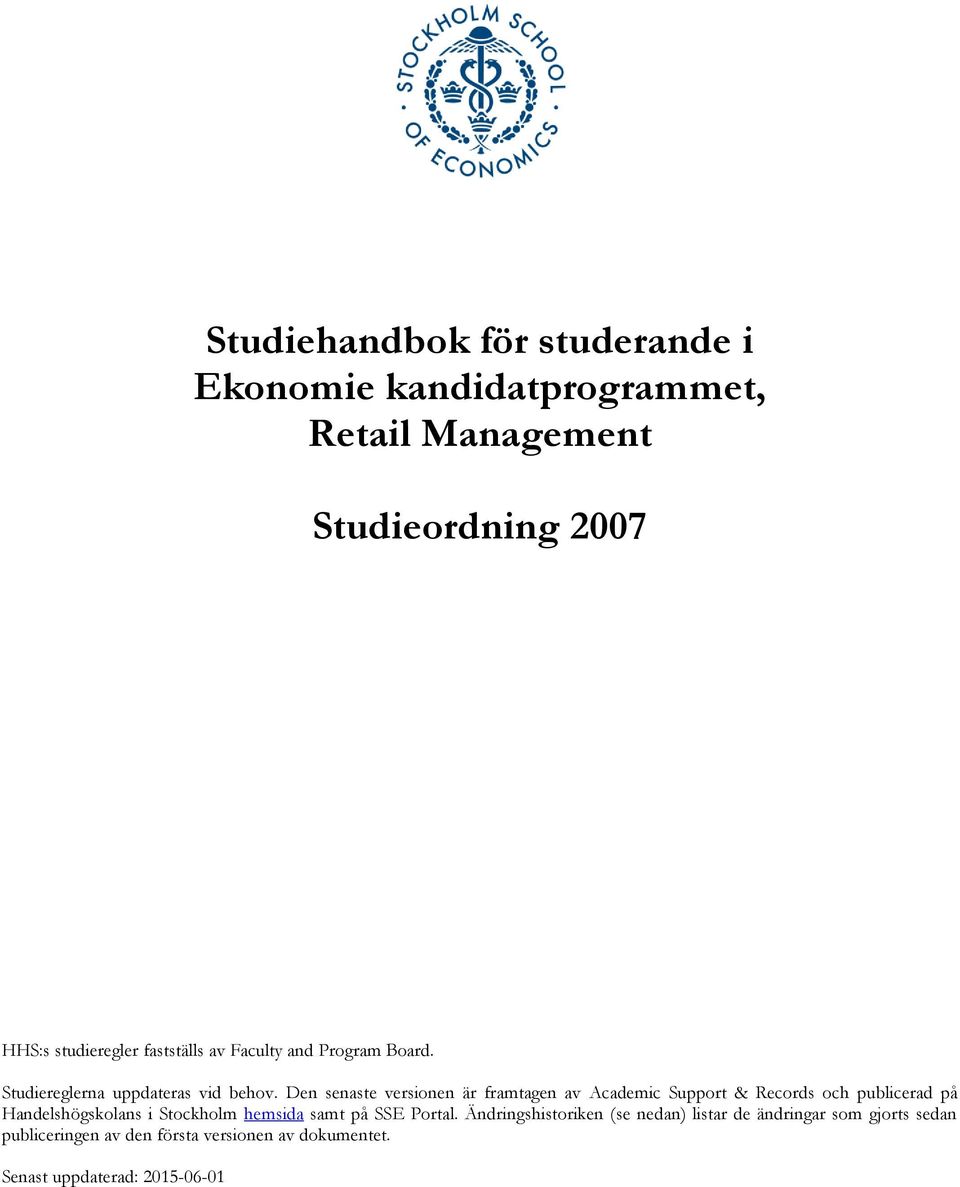 Den senaste versionen är framtagen av Academic Support & Records och publicerad på Handelshögskolans i Stockholm hemsida