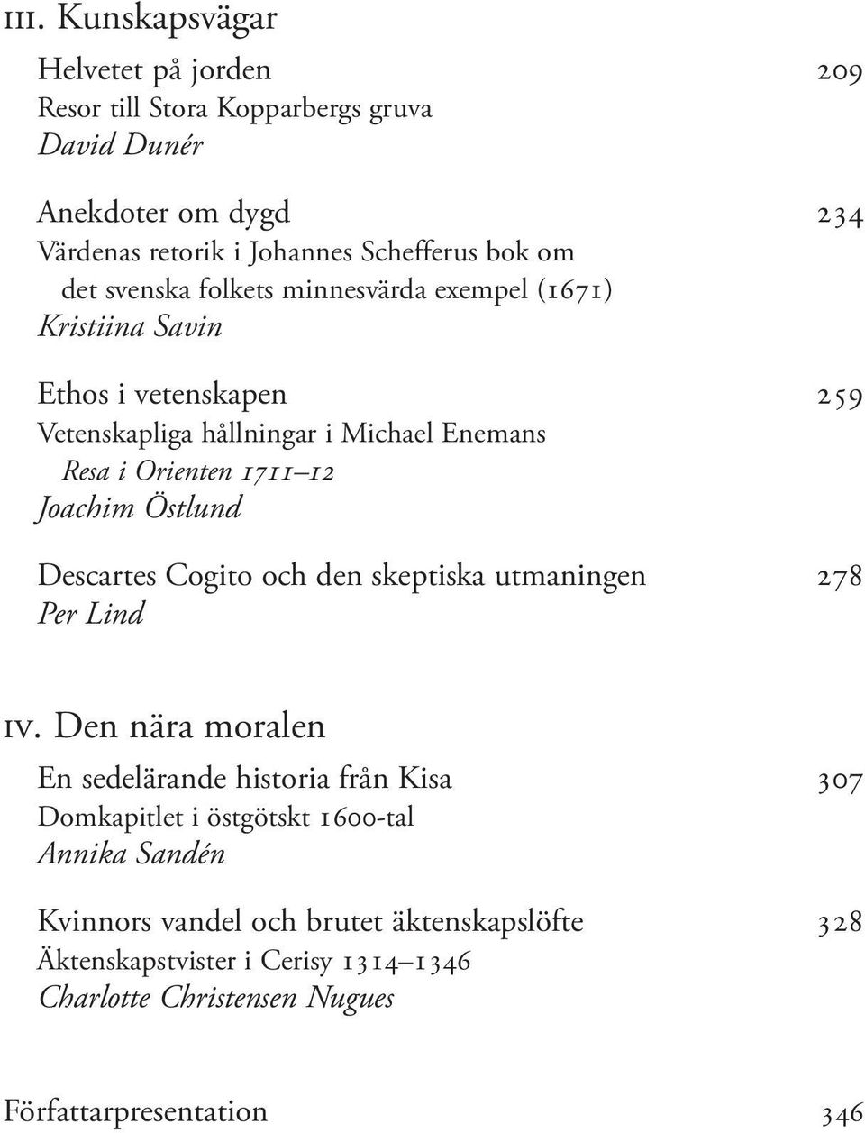 Joachim Östlund Descartes Cogito och den skeptiska utmaningen 278 Per Lind iv.