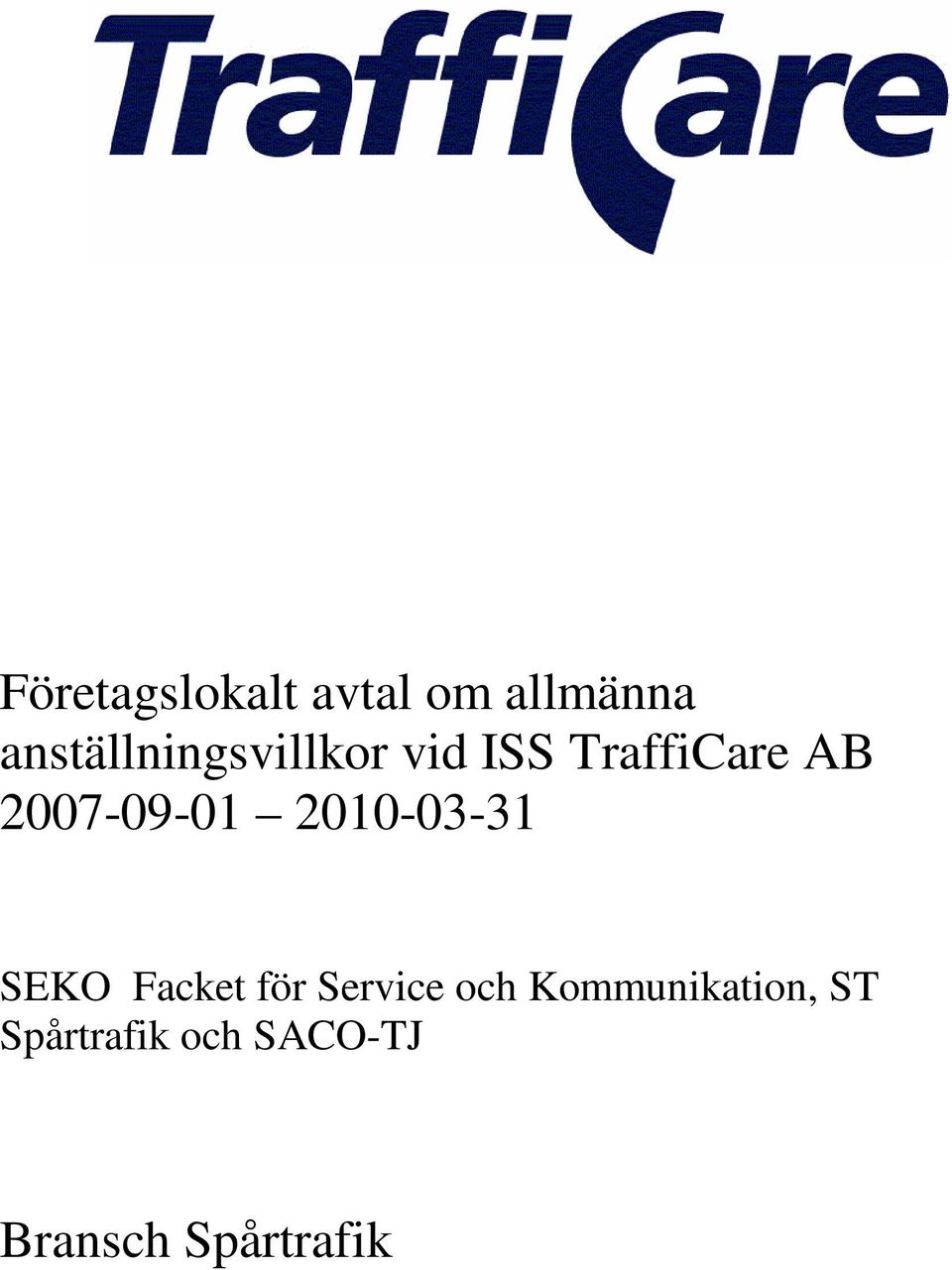 2007-09-01 2010-03-31 SEKO Facket för Service