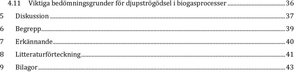 .. 36 5 Diskussion... 37 6 Begrepp.