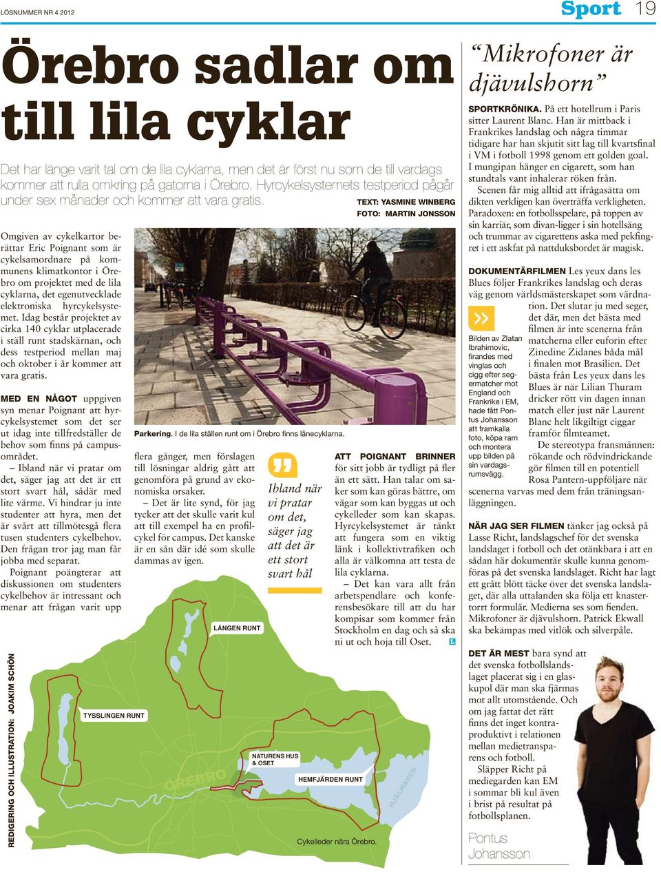 Text: Yasmine winberg Omgiven av cykelkartor berättar Eric Poignant som är cykelsamordnare på kommunens klimatkontor i Örebro om projektet med de lila cyklarna, det egenutvecklade elektroniska