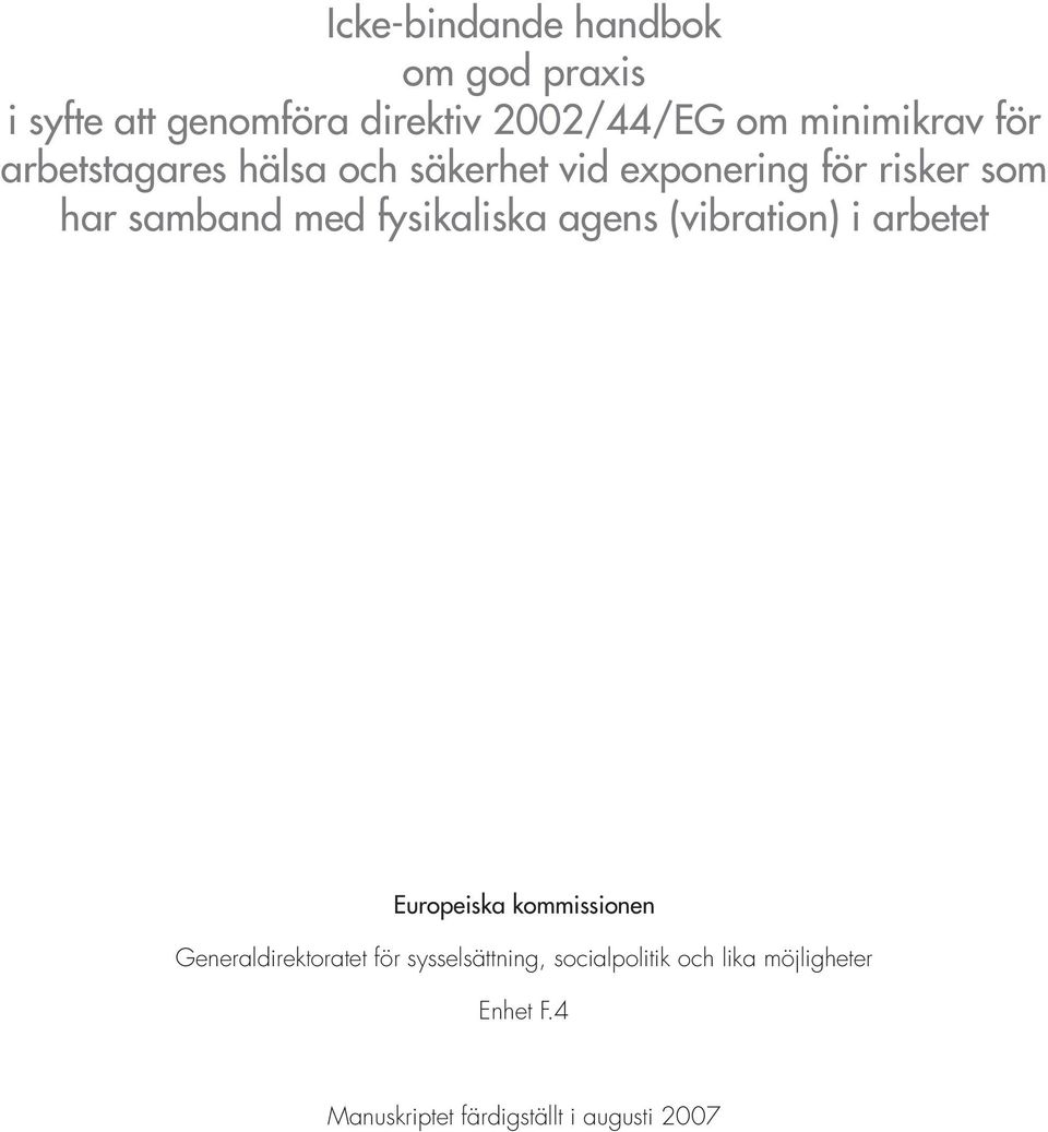 med fysikaliska agens (vibration) i arbetet Europeiska kommissionen Generaldirektoratet