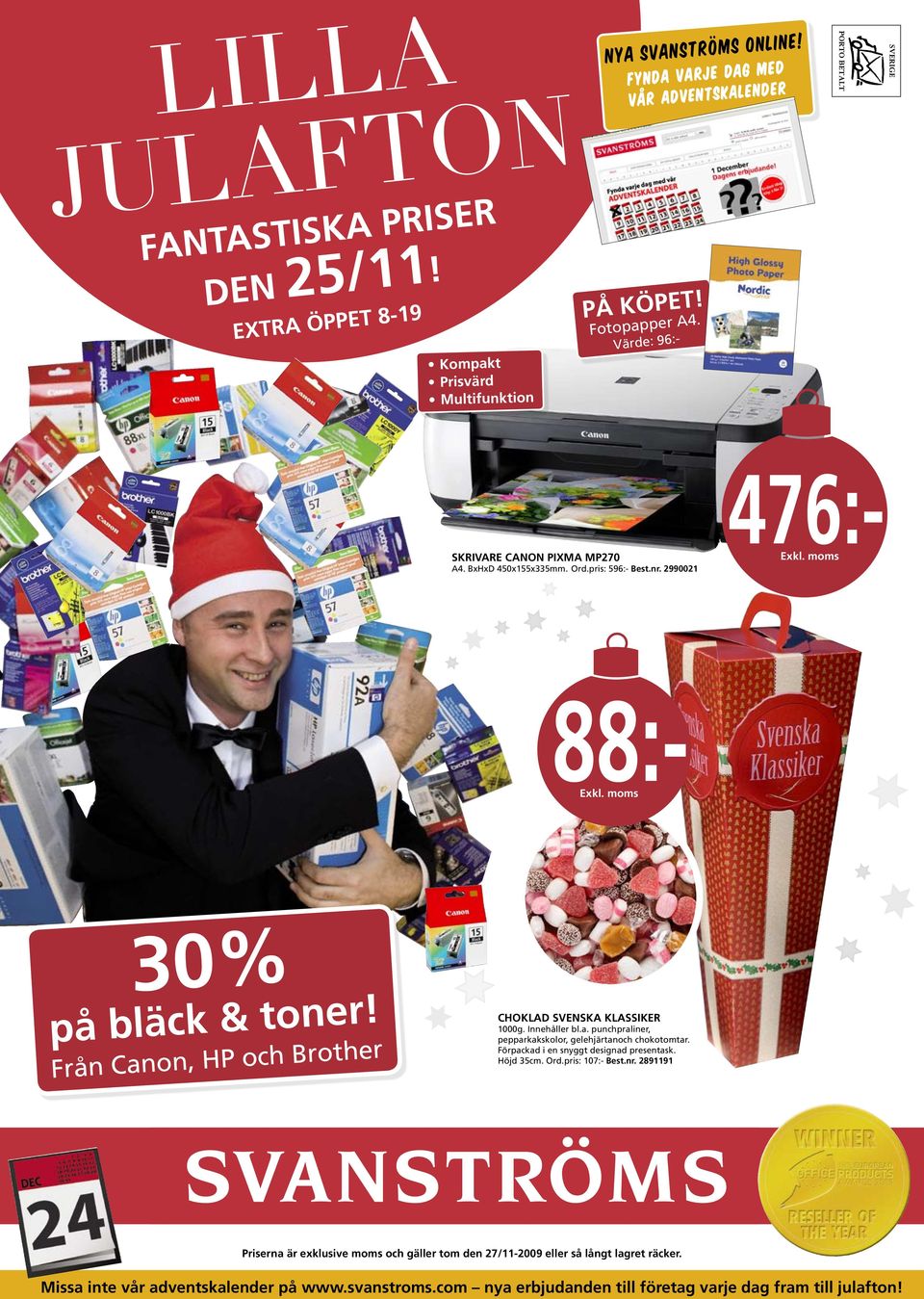 Innehåller bl.a. punchpraliner, pepparkakskolor, gelehjärtanoch chokotomtar. Förpackad i en snyggt designad presentask. Höjd 35cm. Ord.pris: 107:- Best.nr.