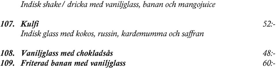 Kulfi 52:- Indisk glass med kokos, russin,