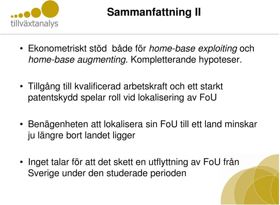 Tillgång till kvalificerad arbetskraft och ett starkt patentskydd spelar roll vid lokalisering av