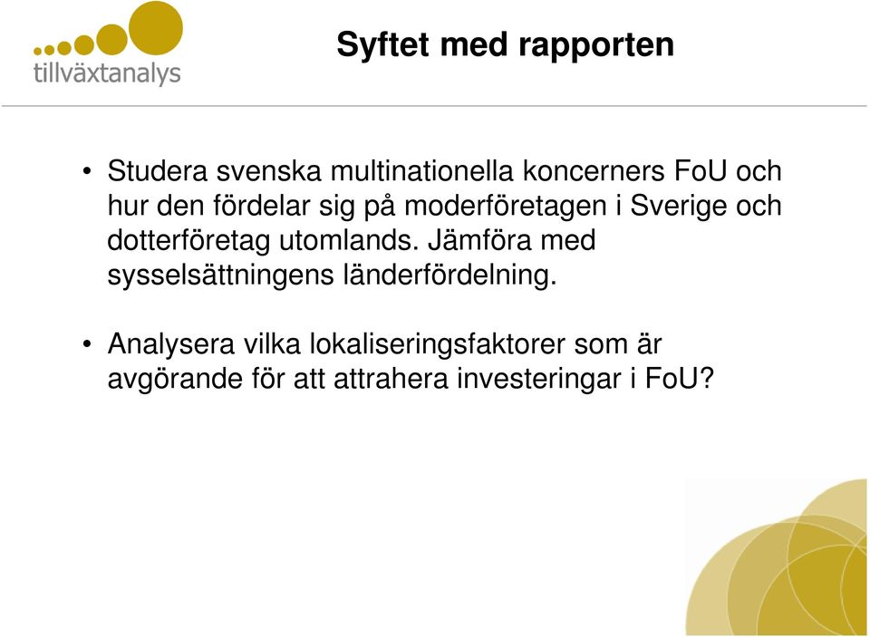 utomlands. Jämföra med sysselsättningens länderfördelning.