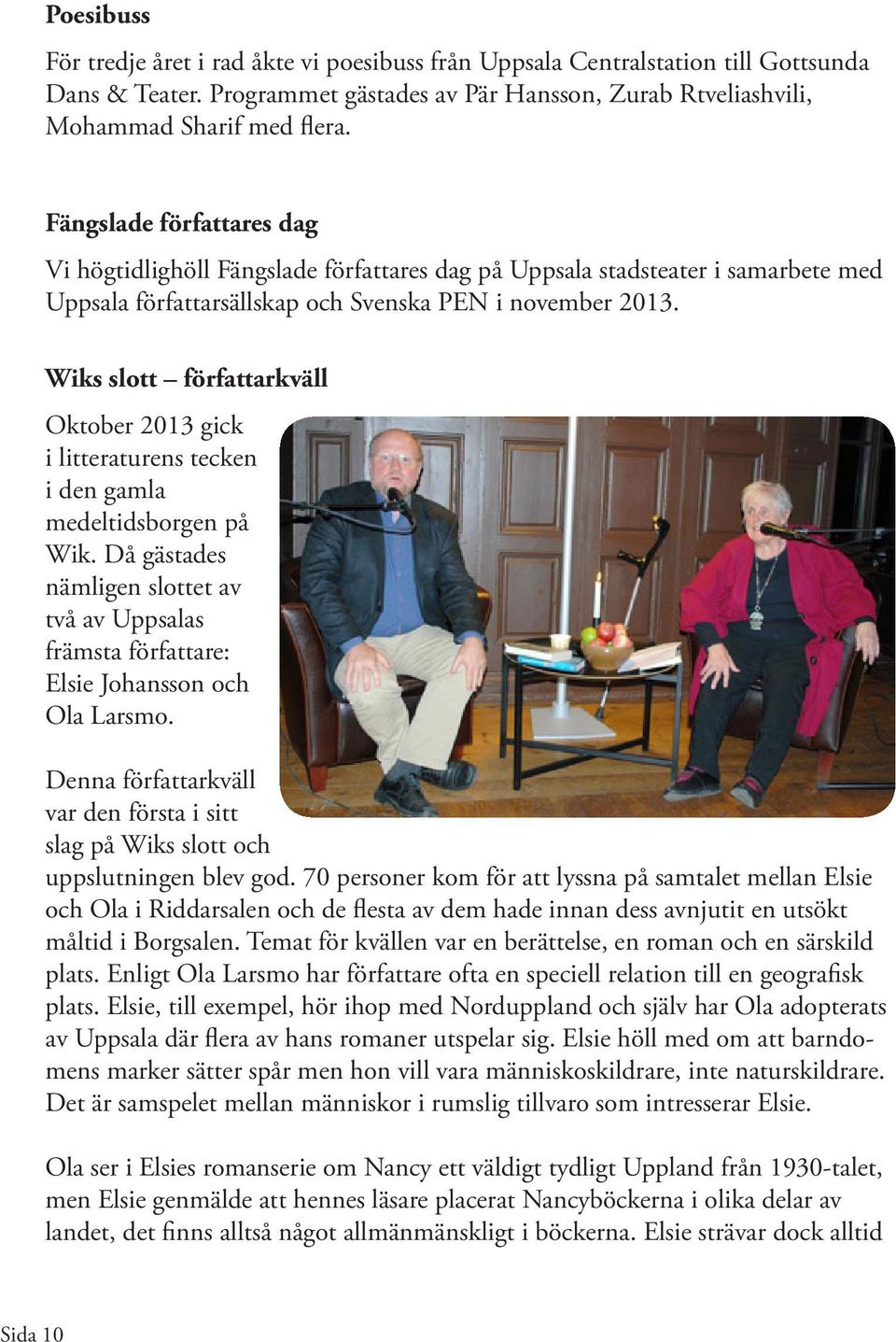 Wiks slott författarkväll Oktober 2013 gick i litteraturens tecken i den gamla medeltidsborgen på Wik.