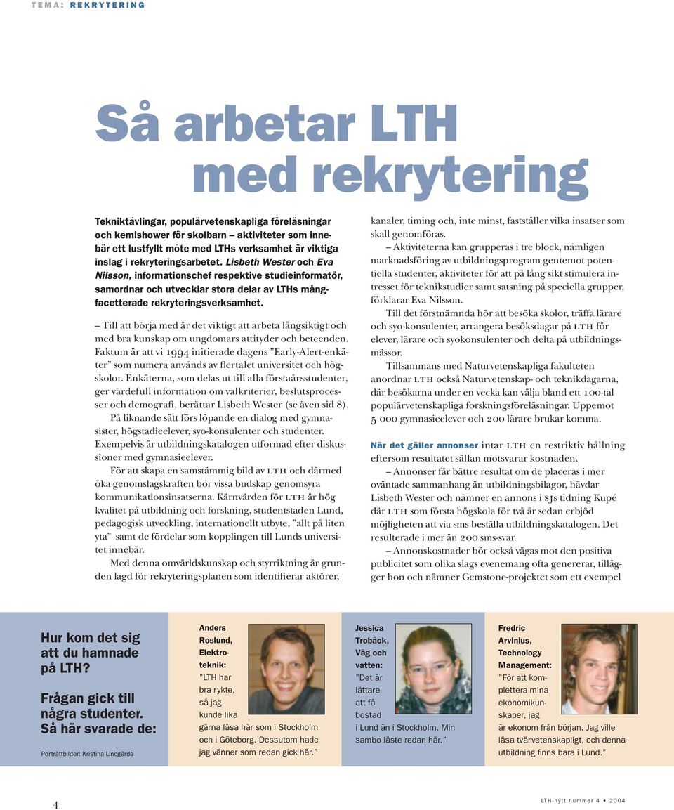 Lisbeth Wester och Eva Nilsson, informationschef respektive studieinformatör, samordnar och utvecklar stora delar av LTHs mångfacetterade rekryteringsverksamhet.