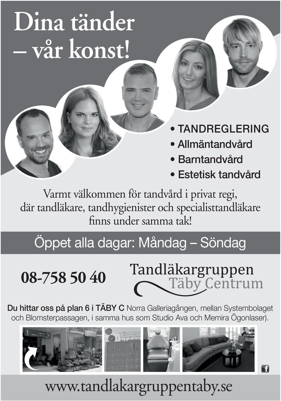 där tandläkare, tandhygienister och specialisttandläkare finns under samma tak!