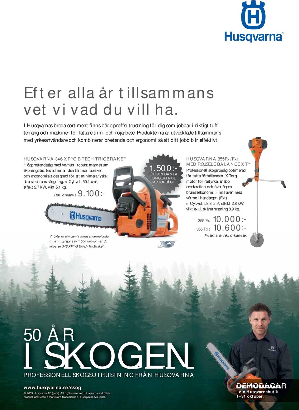 HUSQVARNA 346 XP G E-TECH TRIOBRAKE Högprestandasåg med vevhus i robust magnesium.