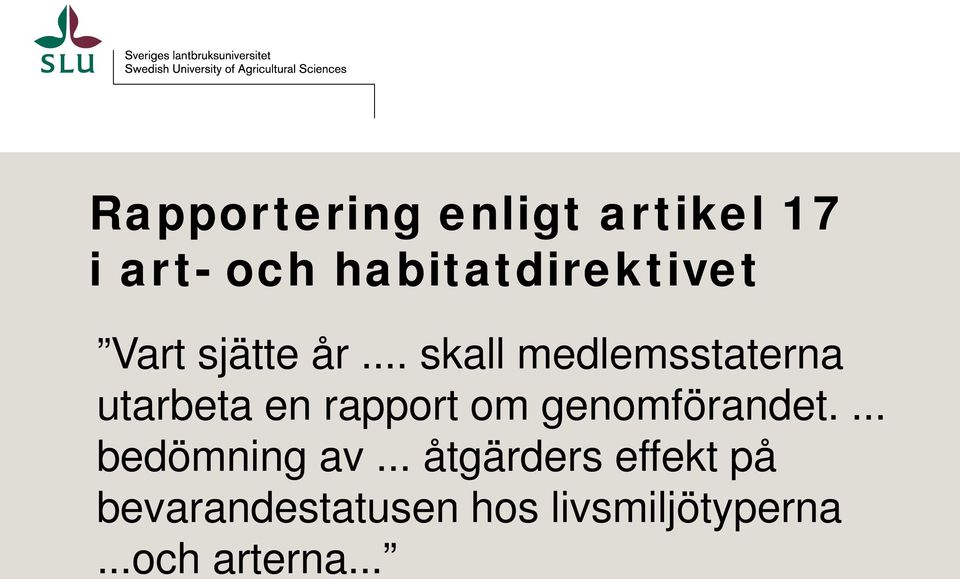 .. skall medlemsstaterna utarbeta en rapport om