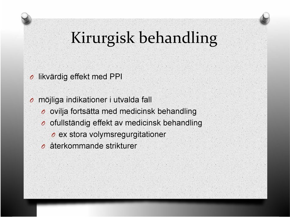 medicinsk behandling O ofullständig effekt av medicinsk