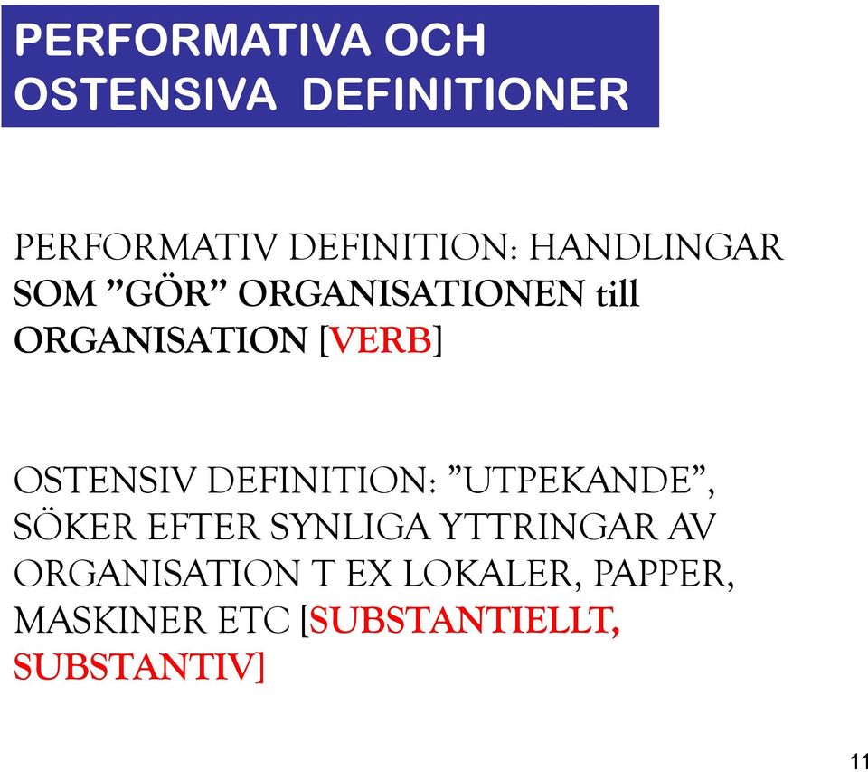 OSTENSIV DEFINITION: UTPEKANDE, SÖKER EFTER SYNLIGA YTTRINGAR AV