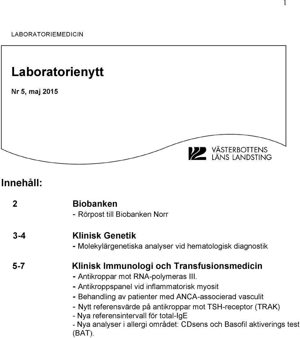 III. - Antikroppspanel vid inflammatorisk myosit - Behandling av patienter med ANCA-associerad vasculit - Nytt referensvärde på