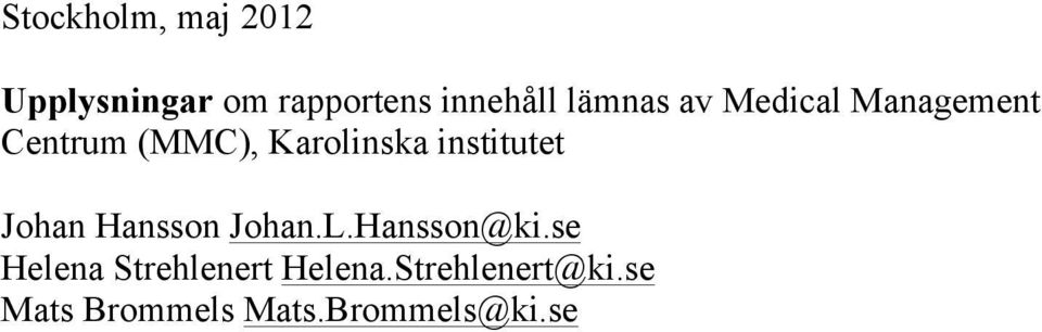 institutet Johan Hansson Johan.L.Hansson@ki.