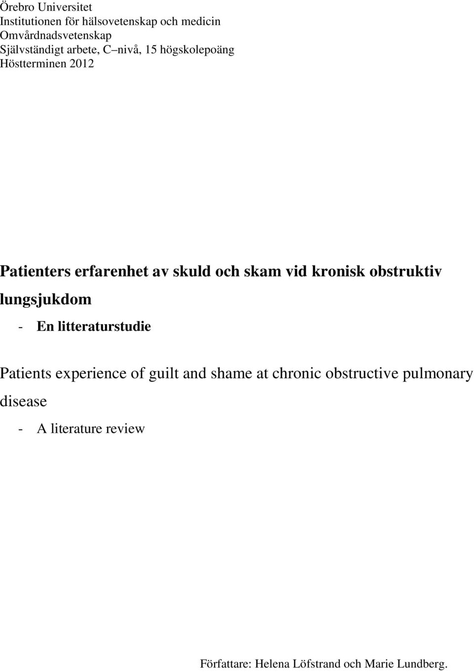 kronisk obstruktiv lungsjukdom - En litteraturstudie Patients experience of guilt and shame at