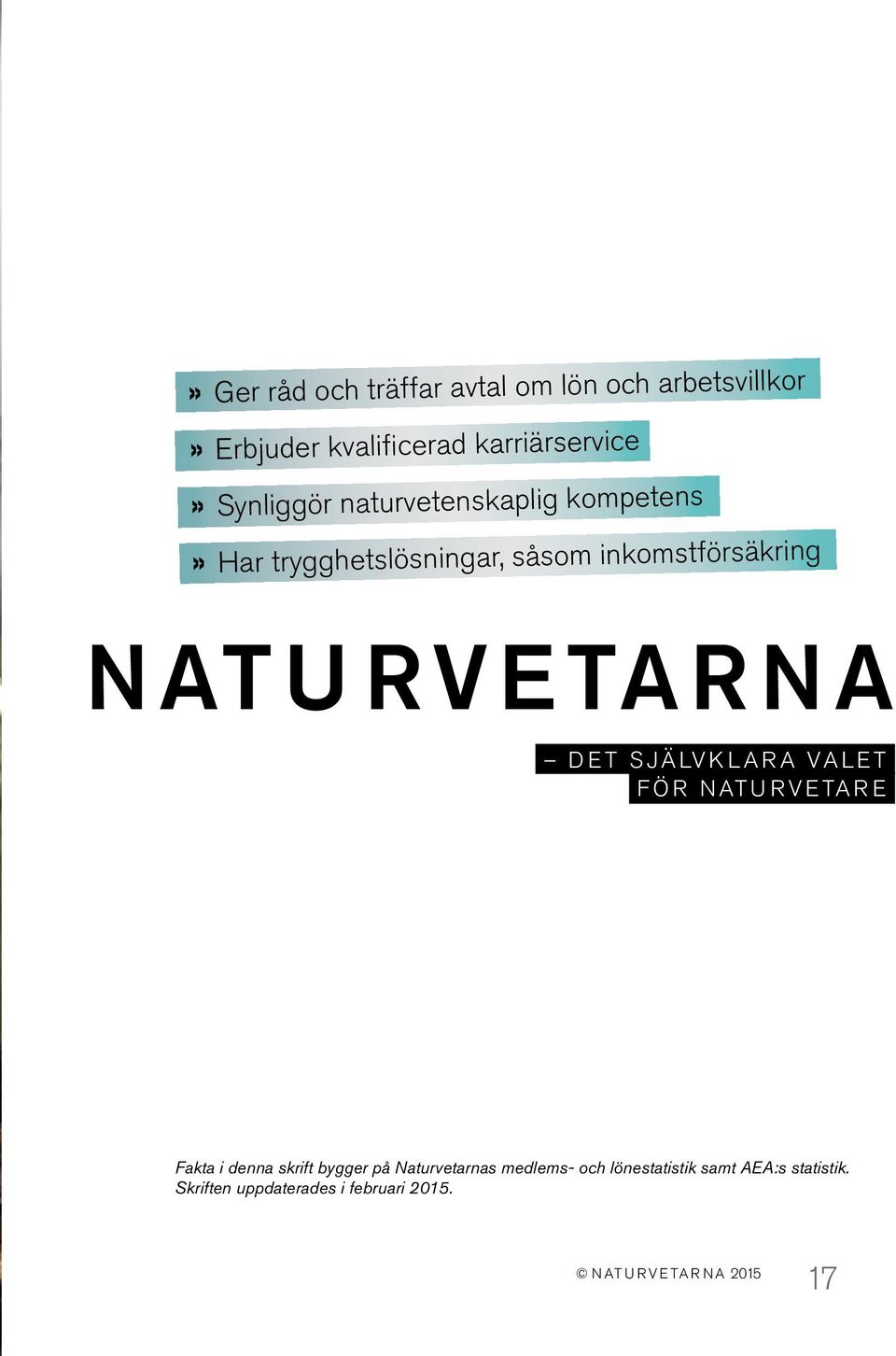 inkomstförsäkring NATURVETARNA det självklara valet för naturvetare Fakta i denna skrift