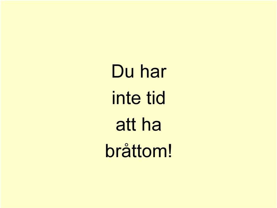 att ha