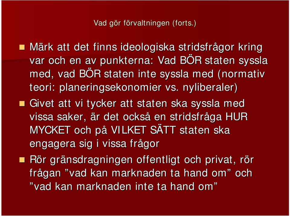 syssla med (normativ teori: planeringsekonomier vs.