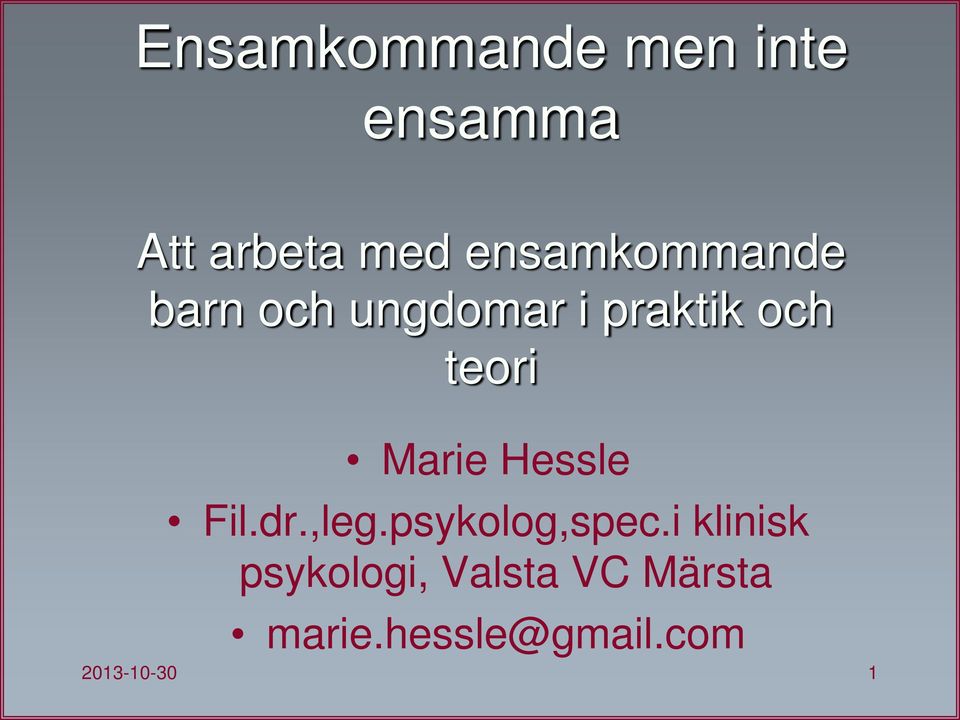 Marie Hessle Fil.dr.,leg.psykolog,spec.