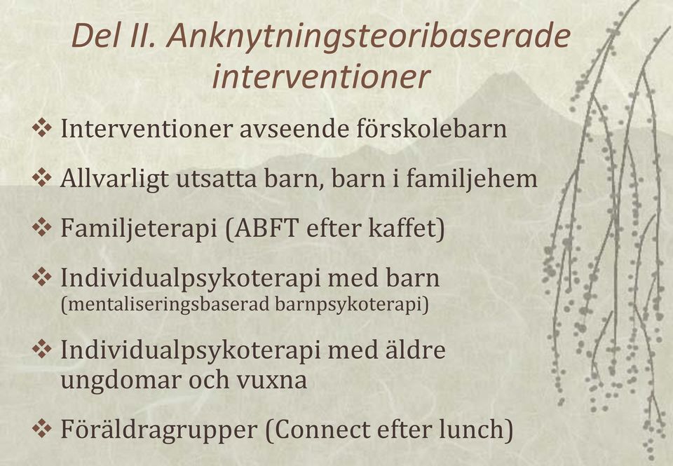 Allvarligt utsatta barn, barn i familjehem Familjeterapi (ABFT efter kaffet)